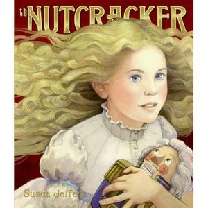 The Nutcracker: A Christmas Holiday Book for Kids -- Susan Jeffers